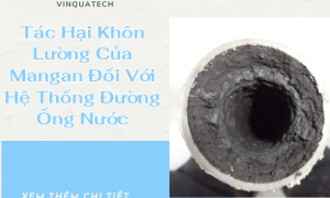 Tác Hại Khôn Lường Của Mangan Đối Với Hệ Thống Đường Ống Nước