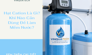 Hạt Cation Là Gì? Khi Nào Cần Dùng Để Làm Mềm Nước?