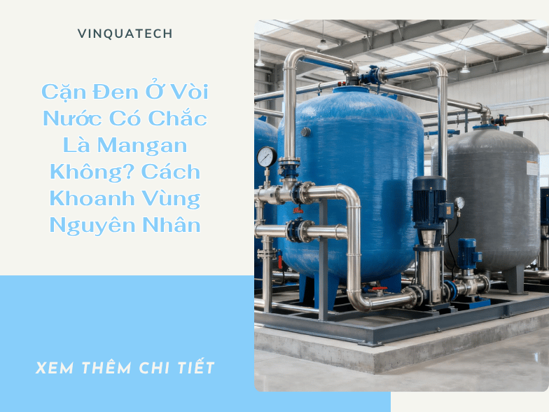 Cặn Đen Ở Vòi Nước Có Chắc Là Mangan Không? Cách Khoanh Vùng Nguyên Nhân
