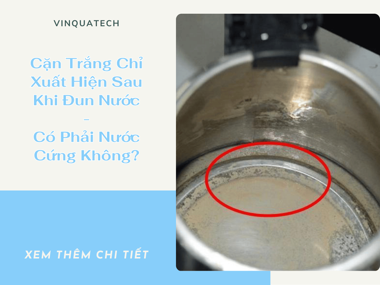Cặn Trắng Chỉ Xuất Hiện Sau Khi Đun Nước - Có Phải Nước Cứng Không?