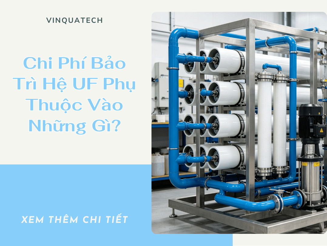 Chi Phí Bảo Trì Hệ UF Phụ Thuộc Vào Những Gì?