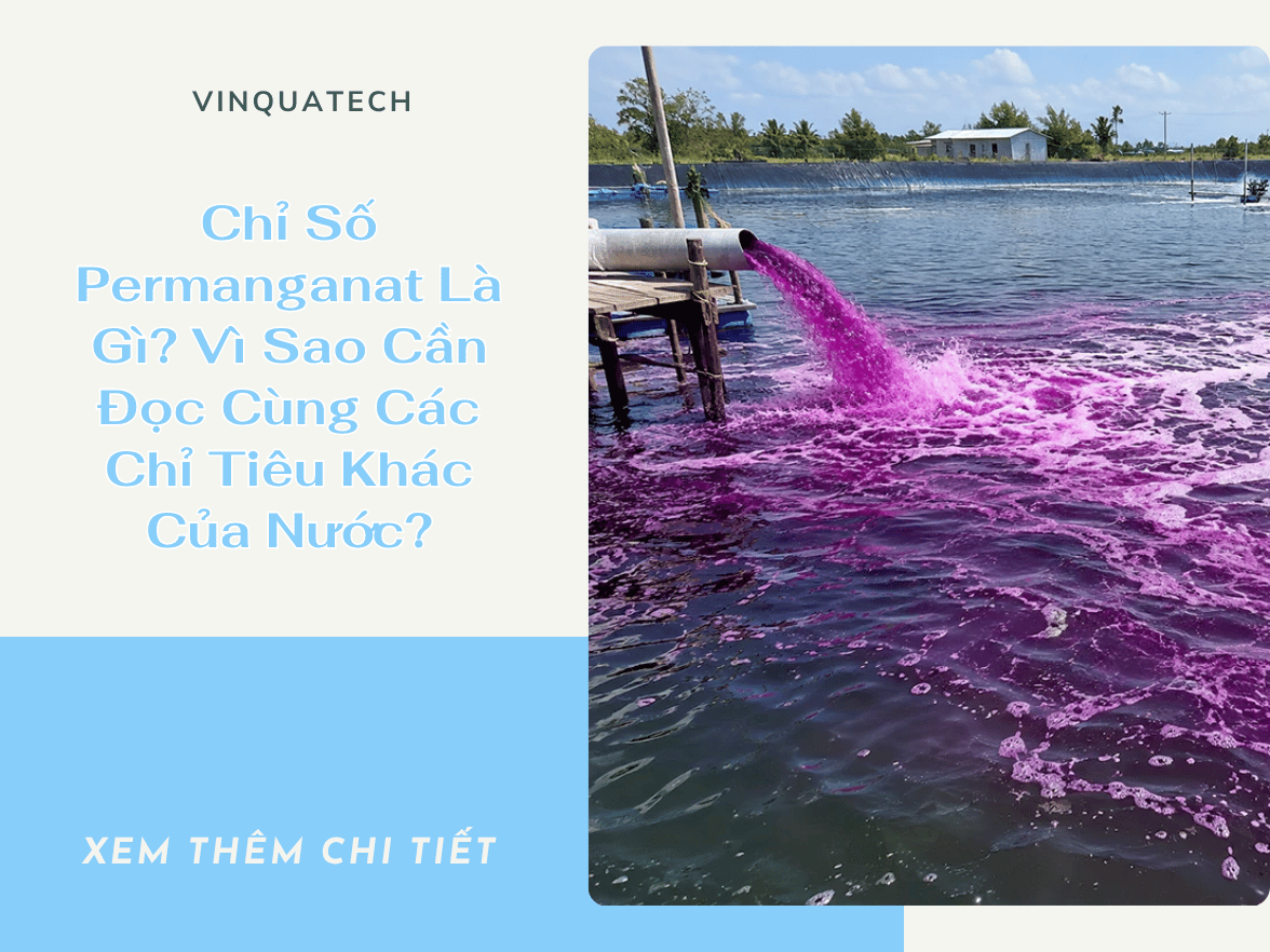 Chỉ Số Permanganat Là Gì? Vì Sao Cần Đọc Cùng Các Chỉ Tiêu Khác Của Nước?