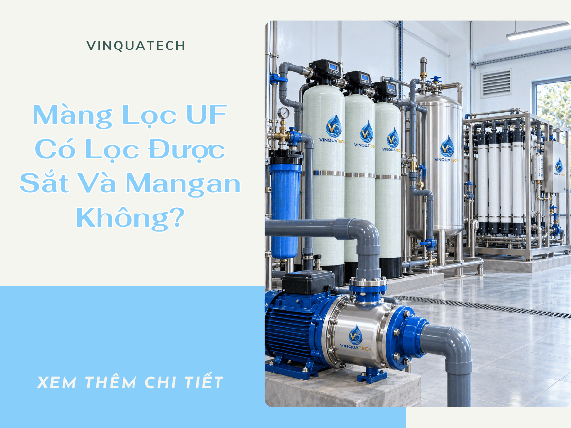 Màng Lọc UF Có Lọc Được Sắt Và Mangan Không?