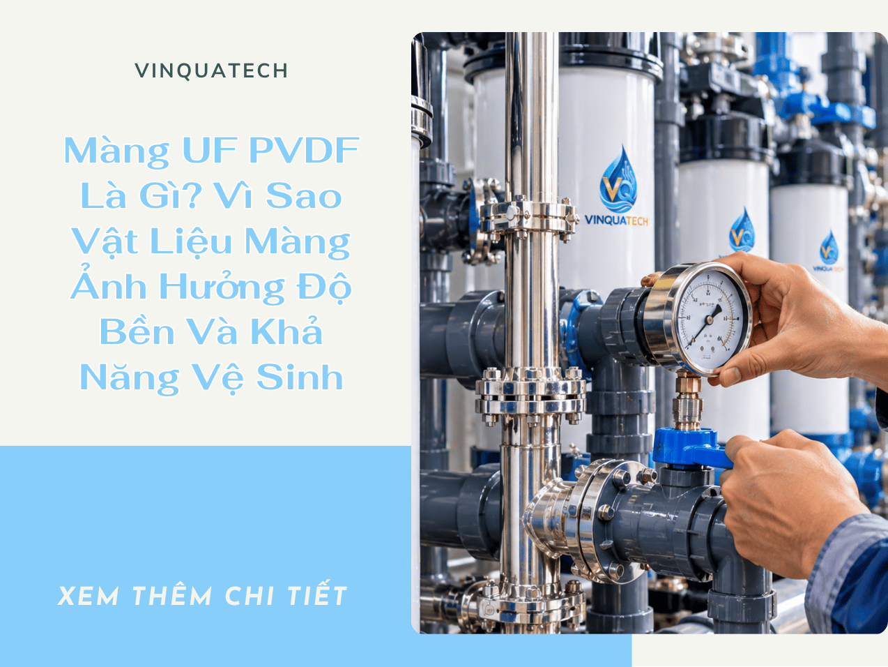 Màng UF PVDF Là Gì? Vì Sao Vật Liệu Màng Ảnh Hưởng Độ Bền Và Khả Năng Vệ Sinh