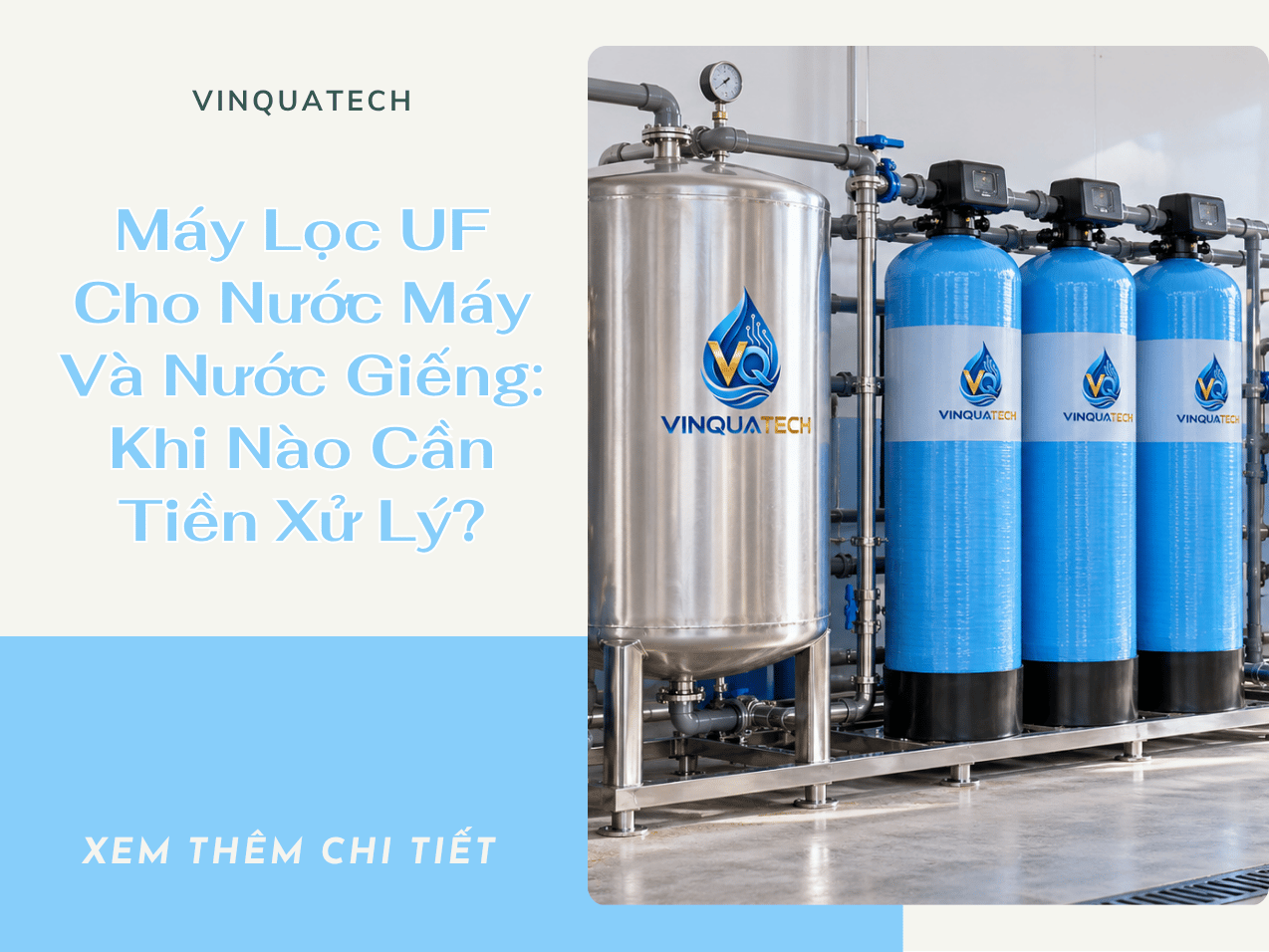 Máy Lọc UF Cho Nước Máy Và Nước Giếng: Khi Nào Cần Tiền Xử Lý?
